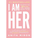 I Am Her: A Lost Girl's Journey to Becoming an Empowered and Resilient Entrepreneur