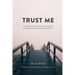 Trust Me: Learning to Trust that God is Good and in Control Even When Life is Difficult