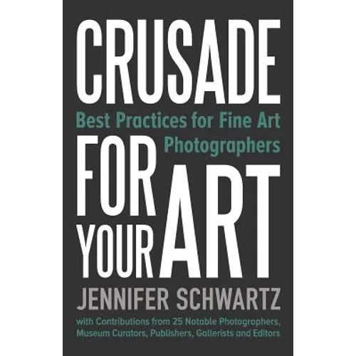 Crusade for Your Art: Best Practices for Fine Art Photographers
