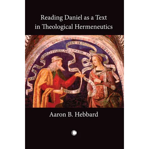 Reading Daniel as a Text in Theological Hermeneutics