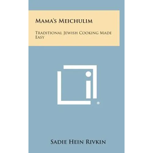 Mama's Meichulim: Traditional Jewish Cooking Made Easy