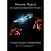 Humane Physics - The Whole Story: (No student was harmed in writing this book)