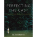 Perfecting the Cast: Adapting Casting Principles for Any Fly-Fishing Situation