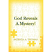 God Reveals a Mystery!