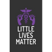 Little Lives Matter