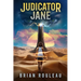 Judicator Jane: A LitRPG/Gamelit Adventure