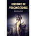 Histoire de Vercingétorix: Roi des Arvernes