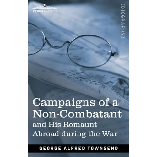 Campaigns of a Non-Combatant: and His Romaunt Abroad during the War