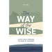 The Way of the Wise: A daily walk through the Book of Proverbs - Volume 1
