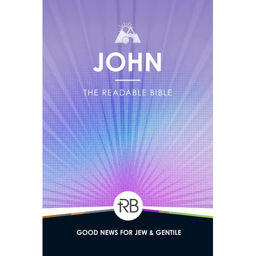 The Readable Bible: John