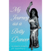 My Journey as a Belly Dancer
