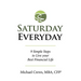 Saturday Everyday: 9 Simple Steps to Live Your Best Financial Life