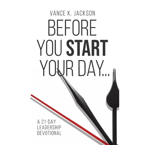 Before You Start Your Day: A 21-Day Leadership Devotional