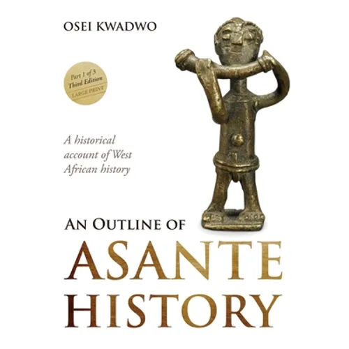 An Outline of Asante History Part 1