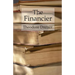 The Financier: The Trilogy of Desire: Book 1