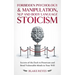 Forbidden Psychology & Manipulation, NLP and Body Language Stoicism: Secrets of the Dark to Penetrate and Bend Vulnerable Minds to Your Will