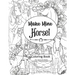 Make Mine Horse Coloring Book for Teens & Adults: Relieve stress and anxiety in your life.