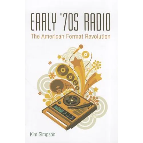 Early '70s Radio: The American Format Revolution