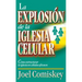 La Explosion de la Iglesia Celular: Como Estructurar la Iglesia en Celulas Eficaces = Cell Church Explosion = Cell Church Explosion