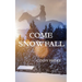 Come Snowfall