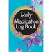 Medication Log Book: 52-Week Daily Medication Chart Book, Monday to Sunday Medication Record Book Daily Medication Chart Book with Checkboxes
