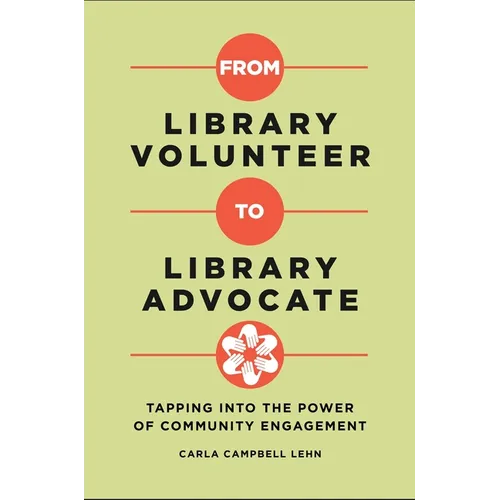 From Library Volunteer to Library Advocate: Tapping into the Power of Community Engagement