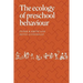 The Ecology of Preschool Behaviour
