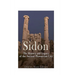 Sidon: The History and Legacy of the Ancient Phoenician City