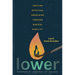 Lower: Igniting Spiritual Awakening Through Radical Humility