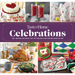 Taste of Home Celebrations: 500+ Recipes and Tips to Put Your Holidays and Parties Over the Top