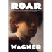 Roar: American Master, the Oral Biography of Roger Orr