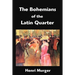 The Bohemians of the Latin Quarter: Scenes de la Vie de Boheme