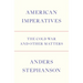 American Imperatives: The Cold War and Other Matters