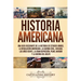 Historia Americana: Una guía fascinante de la historia de Estados Unidos, la Revolución americana, la guerra civil, Chicago, los años vein