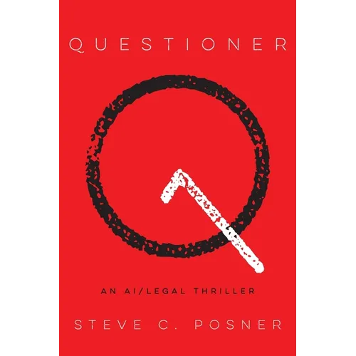 Questioner: An AI/Legal Thriller