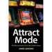 Attract Mode: The Rise and Fall of Coin-Op Arcade Games