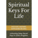 Spiritual Keys For Life: Unlocking the Secret Keys in God's Kingdom