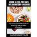 Vegan Gluten-Free Anti-Inflammatory Cookbook: Easy and Flavorful Plant-Based Recipes to Heal Your Body and Reduce Inflammation