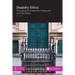 Disability Ethics: A Framework for Practitioners, Professionals and Policy Makers