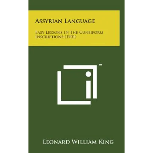 Assyrian Language: Easy Lessons in the Cuneiform Inscriptions (1901)