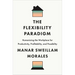 The Flexibility Paradigm: Humanizing the Workplace for Productivity, Profitability, and Possibility