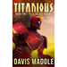 TITANIOUS Book One: Rise of the Titans - Deluxe Hardcover Edition
