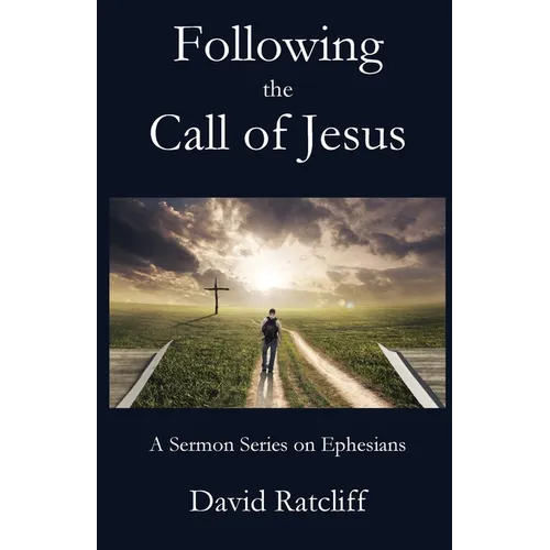 Following the Call of Jesus: A Sermon Series on Ephesians