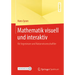 Mathematik Visuell Und Interaktiv: Für Ingenieure Und Naturwissenschaftler