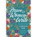 Brave Women Write: On facing grief, finding hope and freeing the writer within.