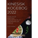 Kinesisk Kogebog 2022: SmÆgende Asiatiske Opskrifter Til at Overraske Din Familie