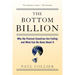 The Bottom Billion: Why the Poorest Countries Are Failing and What Can Be Done about It