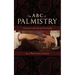 The ABC of Palmistry: Character and Fortune Revealed