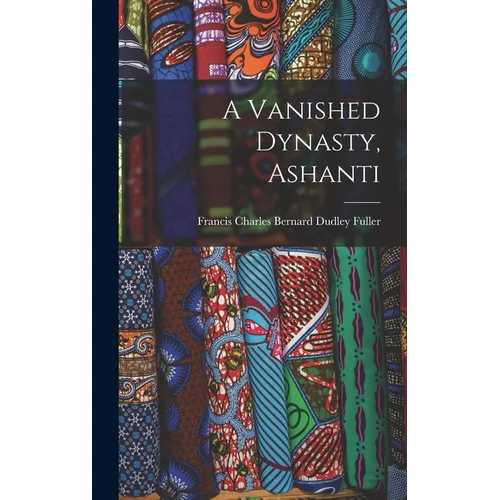 A Vanished Dynasty, Ashanti