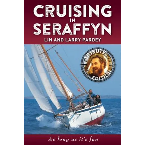 Cruising in Seraffyn: Tribute Edition